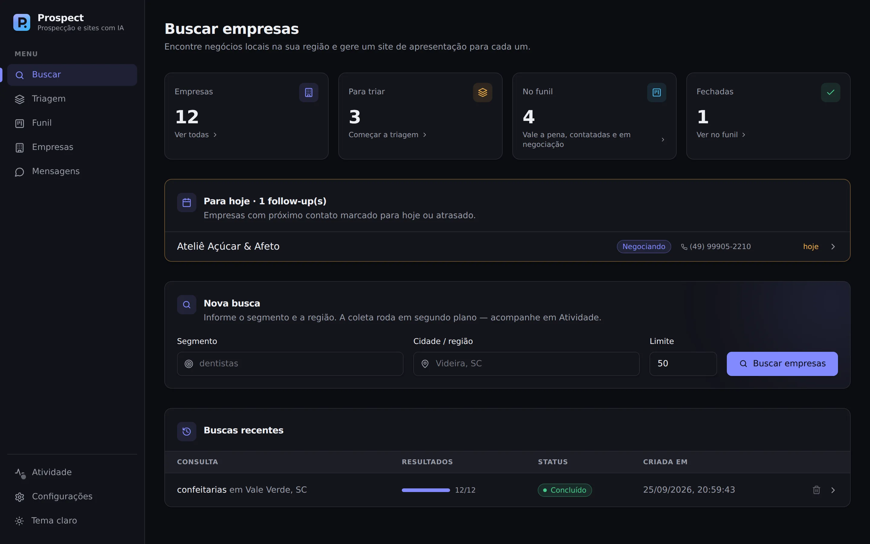 Tela inicial com indicadores, lista Para hoje e buscas recentes
